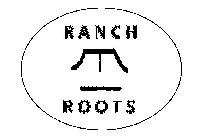 RANCH ROOTS