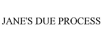 JANE'S DUE PROCESS