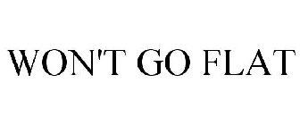 WON'T GO FLAT