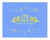 21 YELLOW TULIPS