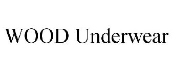 WOOD UNDERWEAR