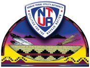 NAVAJO TRIBAL UTILITY AUTHORITY NTUA UTILITIES FOR THE NAVAJO NATION