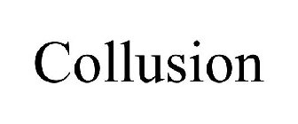 COLLUSION