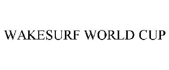 WAKESURF WORLD CUP