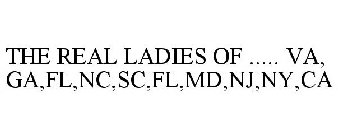 THE REAL LADIES OF ..... VA,GA,FL,NC,SC,FL,MD,NJ,NY,CA