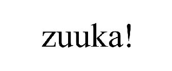 ZUUKA!