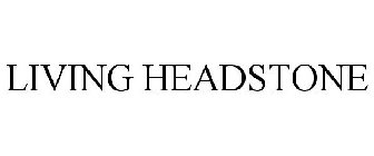 LIVING HEADSTONE