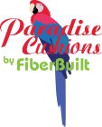 PARADISE CUSHIONS BY FIBERBUILT