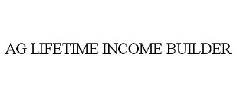 AG LIFETIME INCOME BUILDER