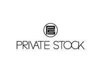 PS PRIVATE STOCK