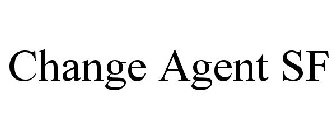 CHANGE AGENT SF