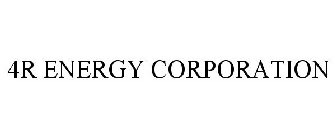 4R ENERGY CORPORATION