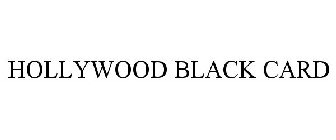HOLLYWOOD BLACK CARD