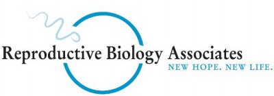 REPRODUCTIVE BIOLOGY ASSOCIATES NEW HOPE. NEW LIFE.