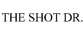 THE SHOT DR.