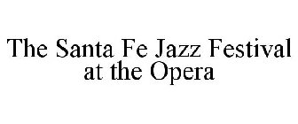 THE SANTA FE JAZZ FESTIVAL AT THE OPERA