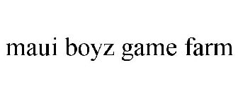 MAUI BOYZ GAME FARM