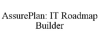 ASSUREPLAN: IT ROADMAP BUILDER