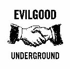 EVILGOOD UNDERGROUND