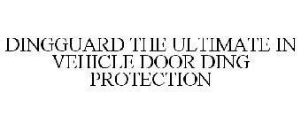 DINGGUARD THE ULTIMATE IN VEHICLE DOOR DING PROTECTION