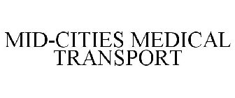 MID-CITIES MEDICAL TRANSPORT