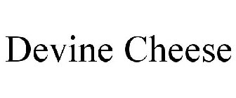 DEVINE CHEESE