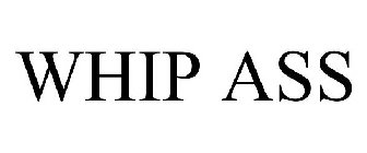 WHIP ASS