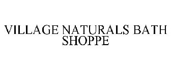 VILLAGE NATURALS BATH SHOPPE