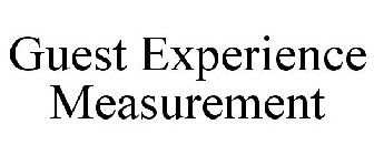 GUEST EXPERIENCE MEASUREMENT