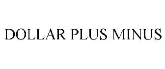 DOLLAR PLUS MINUS