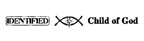 IDENTIFIED CHILD OF GOD