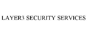 LAYER3 SECURITY SERVICES