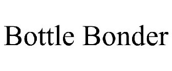 BOTTLE BONDER