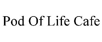 POD OF LIFE CAFE