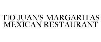 TIO JUAN'S MARGARITAS MEXICAN RESTAURANT