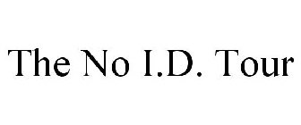 THE NO I.D. TOUR