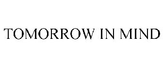 TOMORROW IN MIND