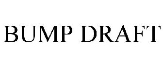 BUMP DRAFT