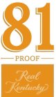 81 PROOF REAL KENTUCKY