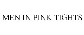 MEN IN PINK TIGHTS