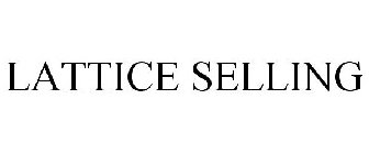 LATTICE SELLING