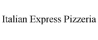 ITALIAN EXPRESS PIZZERIA