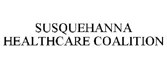 SUSQUEHANNA HEALTHCARE COALITION