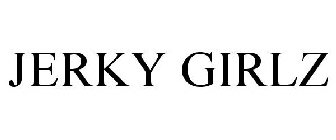 JERKY GIRLZ