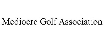 MEDIOCRE GOLF ASSOCIATION