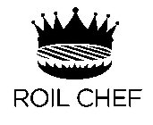 ROIL CHEF