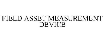 FIELD ASSET MEASUREMENT DEVICE