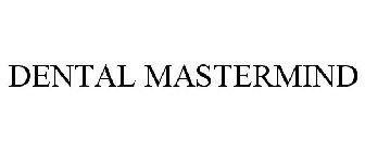 DENTAL MASTERMIND