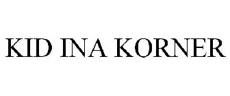 KID INA KORNER