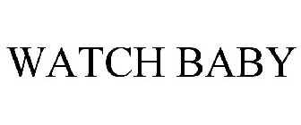 WATCH BABY